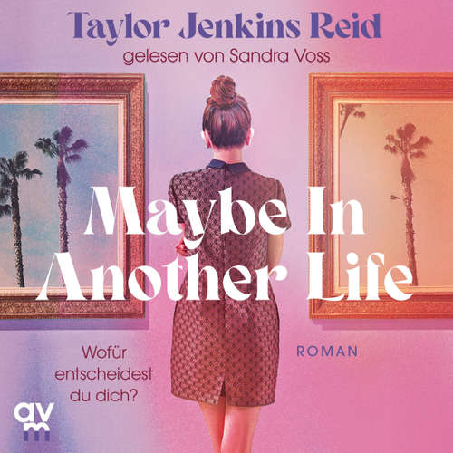 Hoerbuch Maybe In Another Life - Taylor Jenkins Reid - Sandra Voss