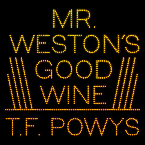 Audiobook Mr. Weston's Good Wine - T. F. Powys - Leighton Pugh