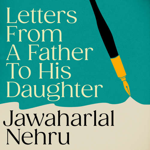 Audiobook Letters from a Father to His Daughter - Jawaharlal Nehru - Sagar Arya