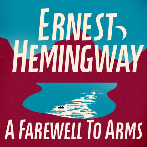 Audiobook A Farewell to Arms - Ernest Hemingway - Nathan Osgood