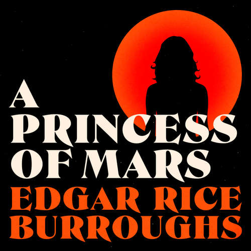 Audiobook A Princess of Mars - Edgar Rice Burroughs - Christopher Ragland