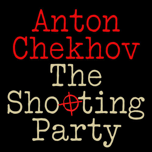 Audiobook The Shooting Party - Anton Chekhov - Roger May