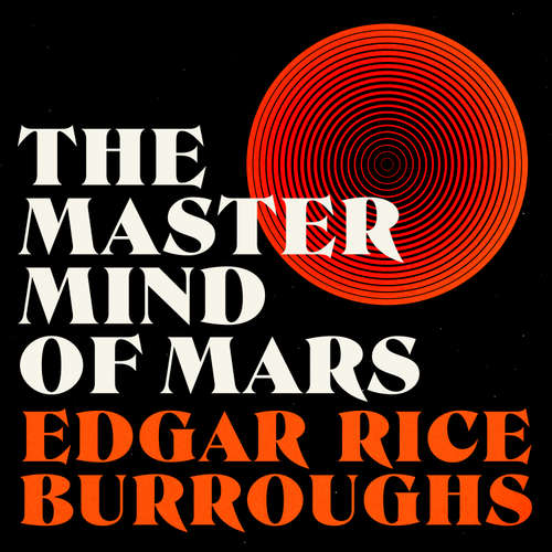 Audiobook The Master Mind of Mars - Edgar Rice Burroughs - Christopher Ragland