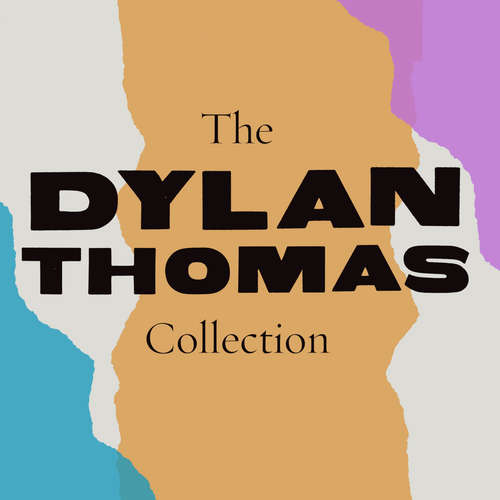 Audiobook The Dylan Thomas Collection - Dylan Thomas - Iwan Rheon