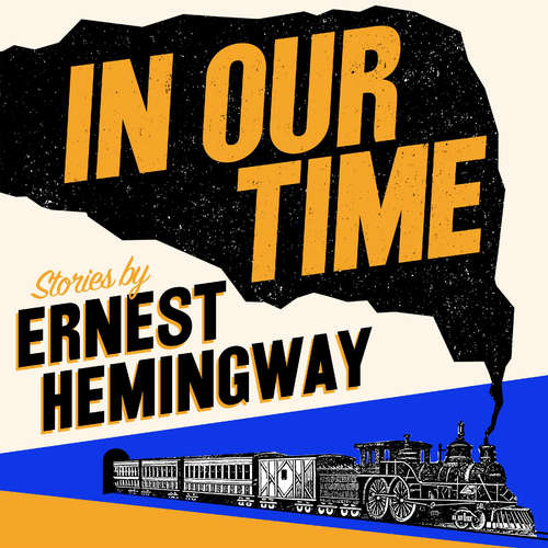 Audiobook In Our Time - Ernest Hemingway - Nathan Osgood
