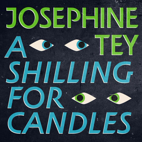 Audiobook A Shilling for Candles - Josephine Tey - Karen Cass
