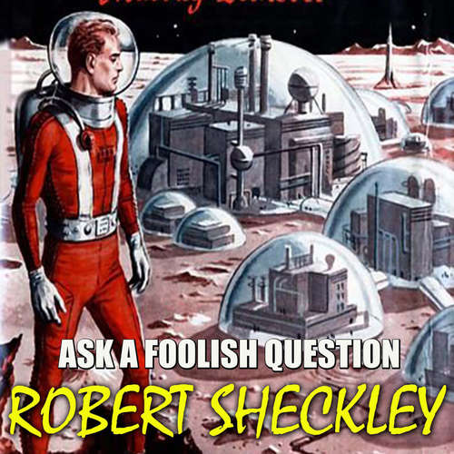 Audiobook Ask a Foolish Question - Robert Sheckley - Peter Coates