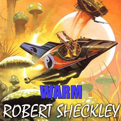 Audiobook Warm - Robert Sheckley - Peter Coates