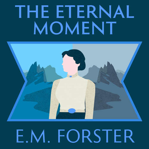 Audiobook The Eternal Moment - E.M. Forster - Emma Gregory