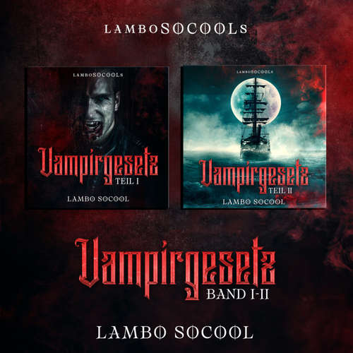 Hoerbuch lamboSOCOOLs Vampirgesetz Teil I - II - Lambo Socool - Lambo Socool