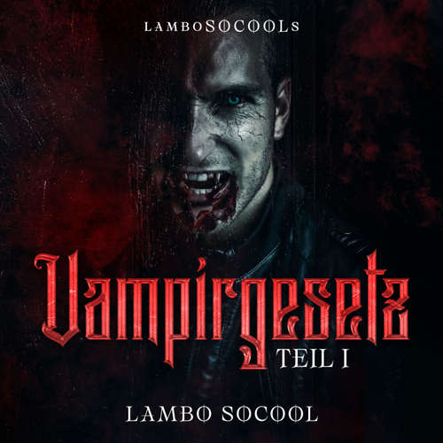 Hoerbuch lamboSOCOOLs Vampirgesetz Teil I - Lambo Socool - Lambo Socool