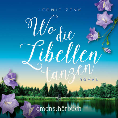 Hoerbuch Wo die Libellen tanzen - Leonie Zenk - Josefine Hoffmann