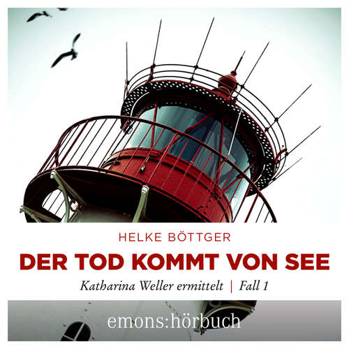 Hoerbuch Der Tod kommt von See - Katharina Weller ermittelt - Sylt Krimi, Fall 1 - Helke Böttger - Chris Nonnast