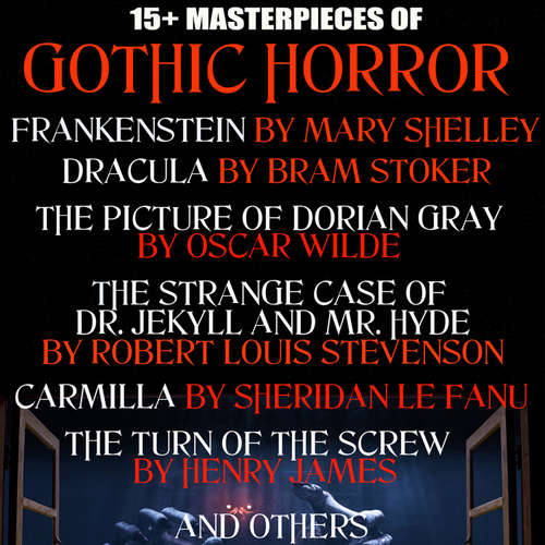 Audiobook 15+ Masterpieces of Gothic Horror. Classics Collection - Mary Shelley - Paul Gibson