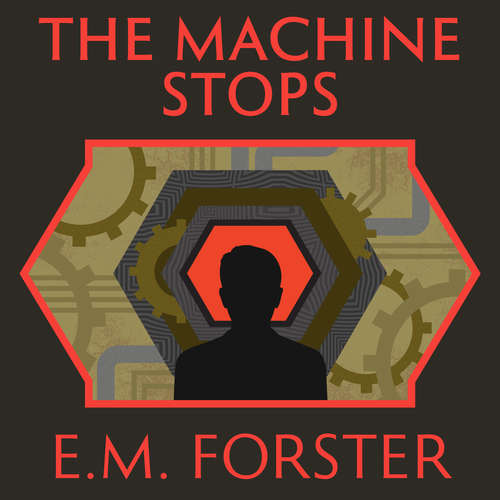 Audiobook The Machine Stops - E.M. Forster - Emma Gregory