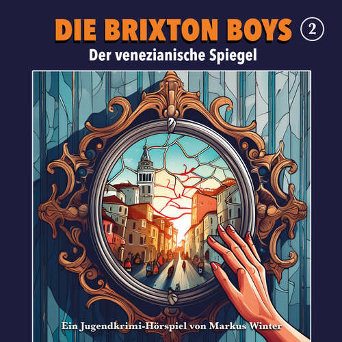 Hoerbuch Die Brixton Boys, Folge 2: Der venezianische Spiegel - Markus Winter - Dietmar Wunder