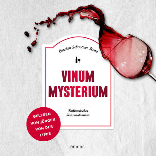 Hoerbuch Vinum Mysterium - Julius Eichendorff - Kulinarischer Kriminalroman, Band 4 - Carsten Sebastian Henn - Jürgen von der Lippe