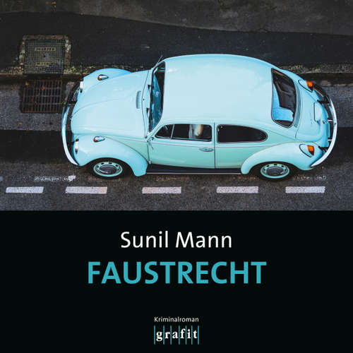 Hoerbuch Faustrecht - Vijai Kumars fünfter Fall - Vijay Kumar, Band 5 - Sunil Mann - Martin Kuupa
