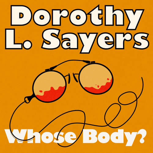 Audiobook Whose Body? - Dorothy L. Sayers - Jonathan Keeble