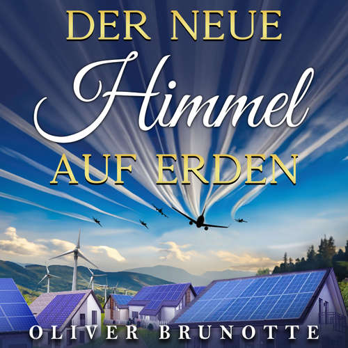 Hoerbuch Der neue Himmel auf Erden - Oliver Brunotte - Oliver Brunotte