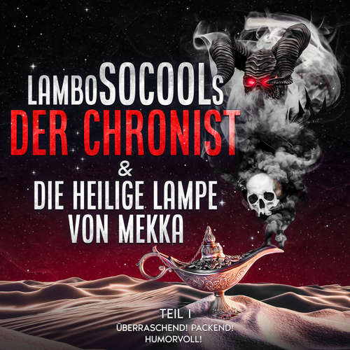 Hoerbuch Der Chronist & Die Heilige Lampe Von Mekka - Lambo Socool - Lambo Socool