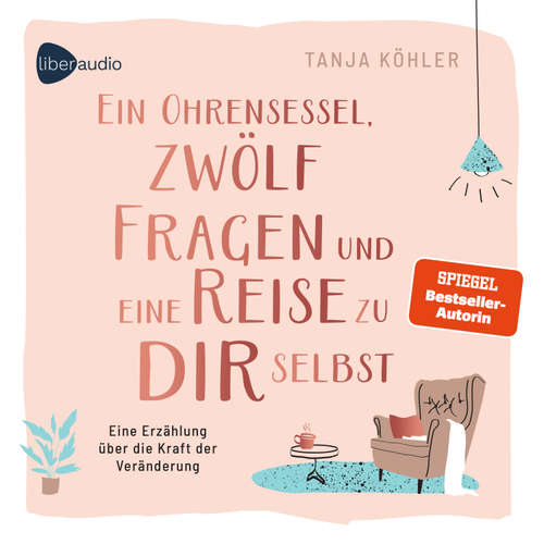 Hoerbuch Ein Ohrensessel, zwölf Fragen und eine Reise zu dir selbst - Tanja Köhler - Dorothea Anzinger