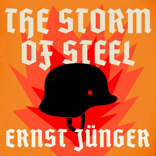 Audiobook The Storm of Steel - Ernst Jünger - Jonathan Keeble