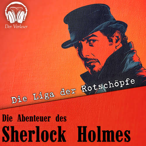 Hoerbuch Die Abenteuer des Sherlock Holmes - Die Liga der Rotschöpfe - Arthur Conan Doyle - Benjamin Werner