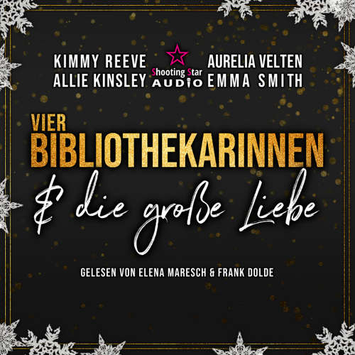 Hoerbuch Vier Bibliothekarinnen und die große Liebe - Kimmy Reeve - Elena Maresch