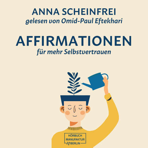 Hoerbuch 10 Affirmationen für mehr Selbstvertrauen - Anna Scheinfrei - Omid-Paul Eftekhari