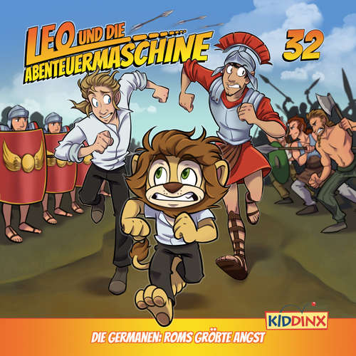 Hoerbuch Leo und die Abenteuermaschine, Folge 32: Die Germanen: Roms größte Angst - Matthias Arnold - Marco Rosenberg
