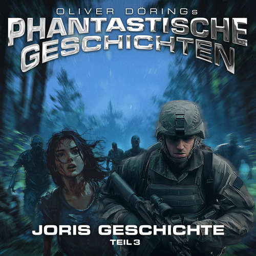 Hoerbuch Phantastische Geschichten, Joris Geschichte Teil 3 - Oliver Döring - Peter Flechtner