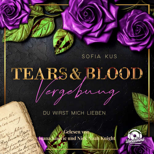 Hoerbuch Tears & Blood: Vergebung - Mafia Dark Romance - Der Melcore Clan, Band 3 - Sofia Kus - Ivana Konovic