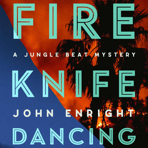 Audiobook Fire Knife Dancing - John Enright - Jeffrey Machado