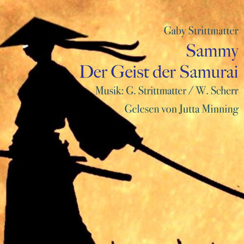 Hoerbuch Sammy: Der Geist der Samurai - Gaby Strittmatter - Jutta Minning