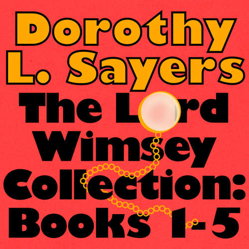 Audiobook The Lord Peter Wimsey Collection: Books 1-5 - Dorothy L. Sayers - Jonathan Keeble