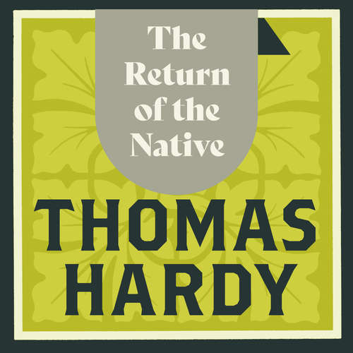 Audiobook The Return of the Native - Thomas Hardy - Leighton Pugh