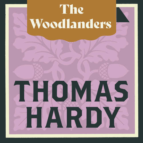 Audiobook The Woodlanders - Thomas Hardy - Dawn Murphy