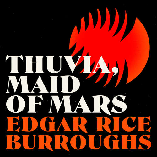 Audiobook Thuvia, Maid of Mars - Edgar Rice Burroughs - Christopher Ragland
