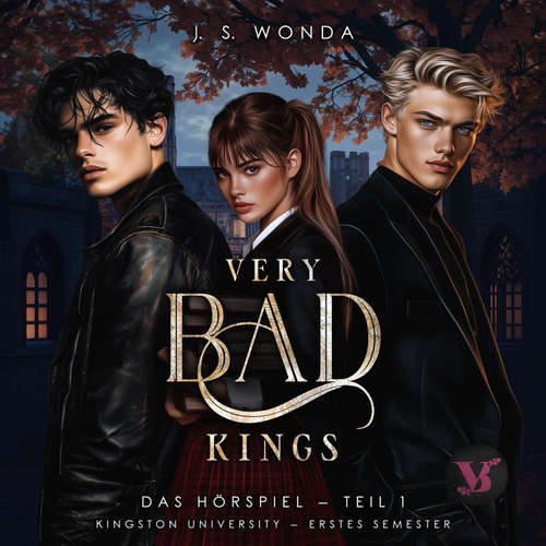 Hoerbuch Very Bad Kings (Kingston University, 1. Semester, Teil 1) – Das Hörspiel - J. S. Wonda - Franziska Buchwald