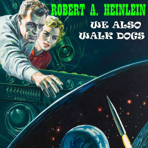Audiobook We Also Walk Dogs - Robert A. Heinlein - Peter Coates