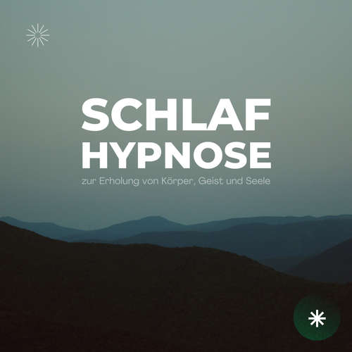 Hoerbuch Schlafhypnose zur Erholung von Körper, Geist und Seele - Deutsches Hypnose Institut - Zentrum für ganzheitliche Entspannung - Deutsches Hypnose Institut - Zentrum für ganzheitliche Entspannung