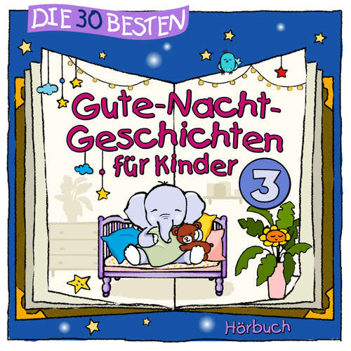 Hoerbuch Die 30 besten Gute-Nacht-Geschichten 3 - Marco Sumfleth - Jodie Ahlborn