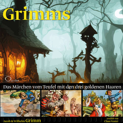 Hoerbuch Das Märchen vom Teufel mit den drei goldenen Haaren - Jacob Grimm - Claus Vester
