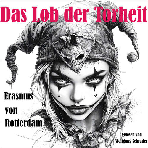 Hoerbuch Das Lob der Torheit - Erasmus von Rotterdam - Wolfgang Schrader