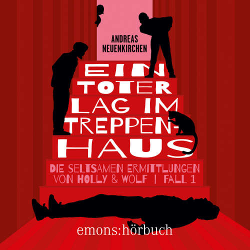 Hoerbuch Ein Toter lag im Treppenhaus - Die seltsamen Ermittlungen von Holly & Wolf, Fall 1 - Andreas Neuenkirchen - Sven Hasper