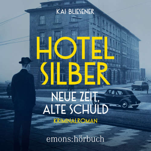 Hoerbuch Hotel Silber - neue Zeit, alte Schuld - Kriminalroman - Kai Bliesener - Sebastian Walch