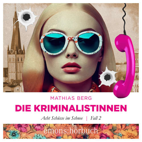 Hoerbuch Acht Schüsse im Schnee - Die Kriminalistinnen, Fall 2 - Mathias Berg - Regine Lange