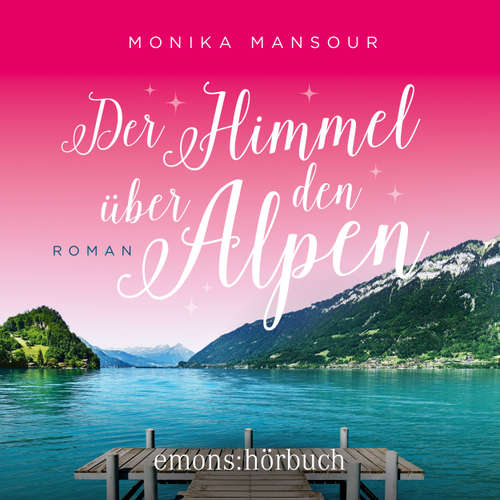 Hoerbuch Der Himmel über den Alpen - Monika Mansour - Corinna Dorenkam