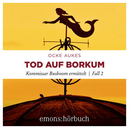 Hoerbuch Tod auf Borkum - Kommissar Busboom ermittelt - Insel Krimi, Fall 2 - Ocke Aukes - Lars Walther